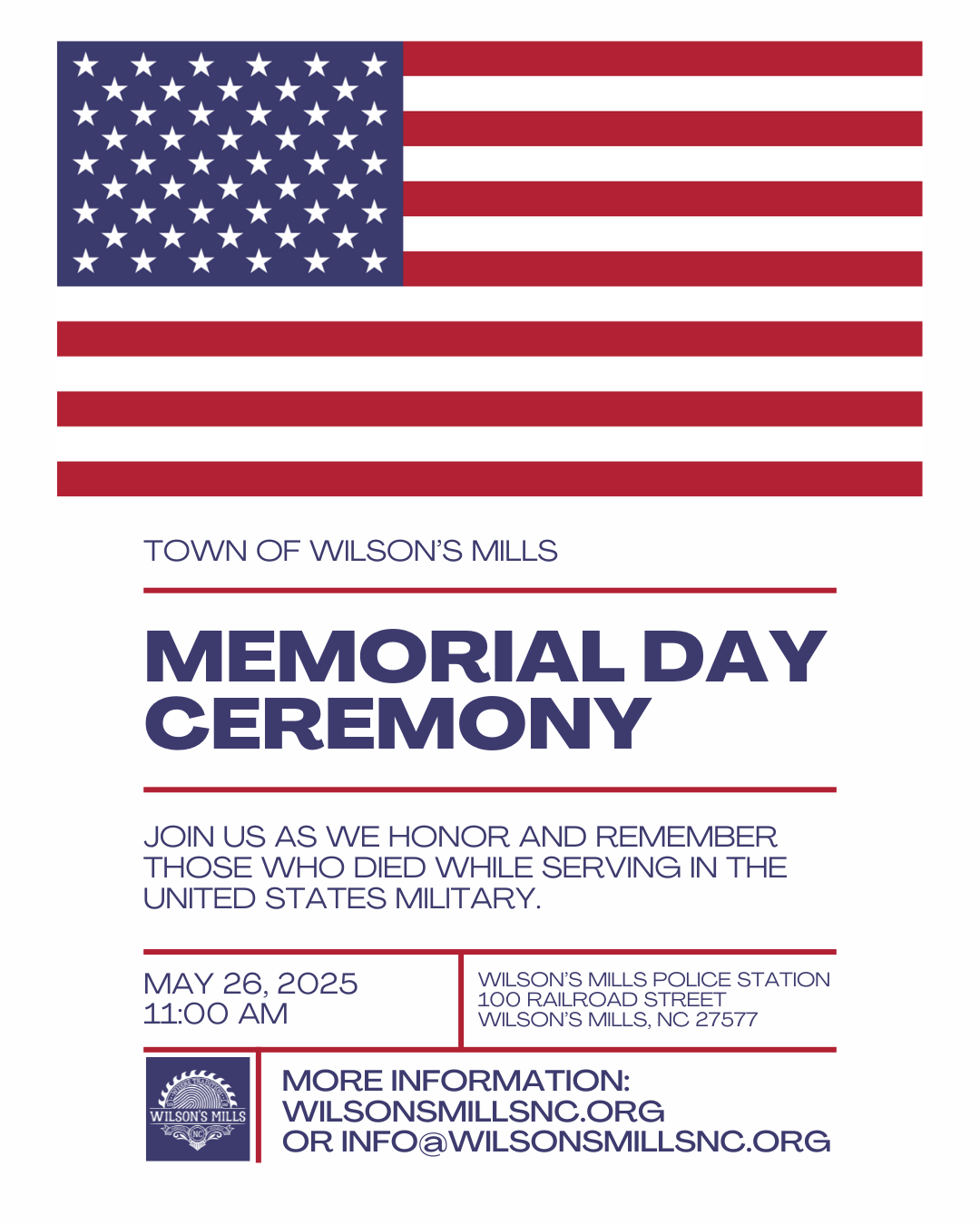 Flyer with American flag and information about the Memorial Day Ceremony in Wilson's Mills, NC on Monday, May 26 at 11:00am at the Wilson's Mills Police Station, 100 Railroad Ave.